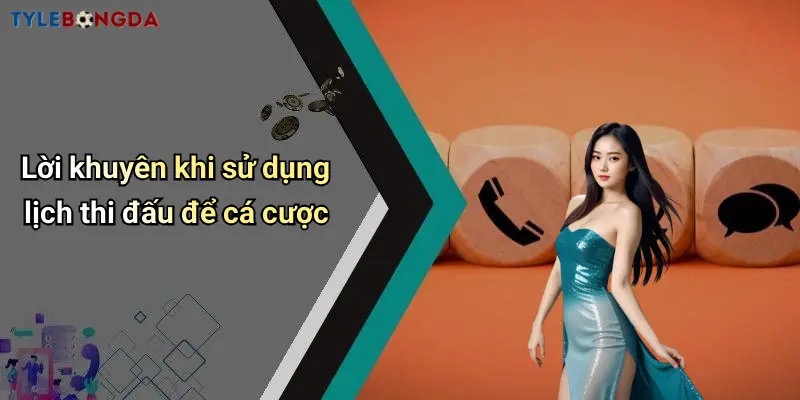 Lời khuyên khi sử dụng lịch thi đấu để cá cược