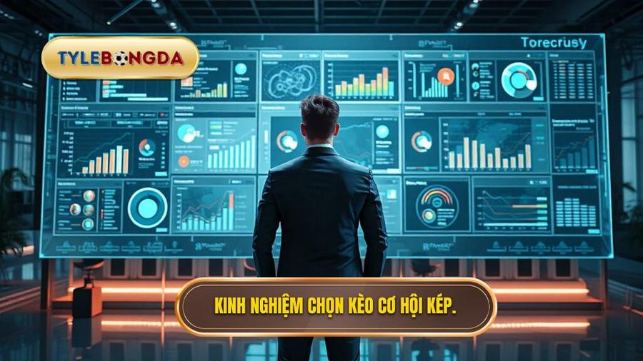 3. Kinh nghiệm chọn kèo cơ hội kép.