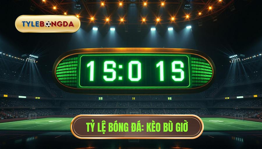 Cá cược kèo bù giờ cho người mới: Bí kíp thắng lớn từ chuyên gia